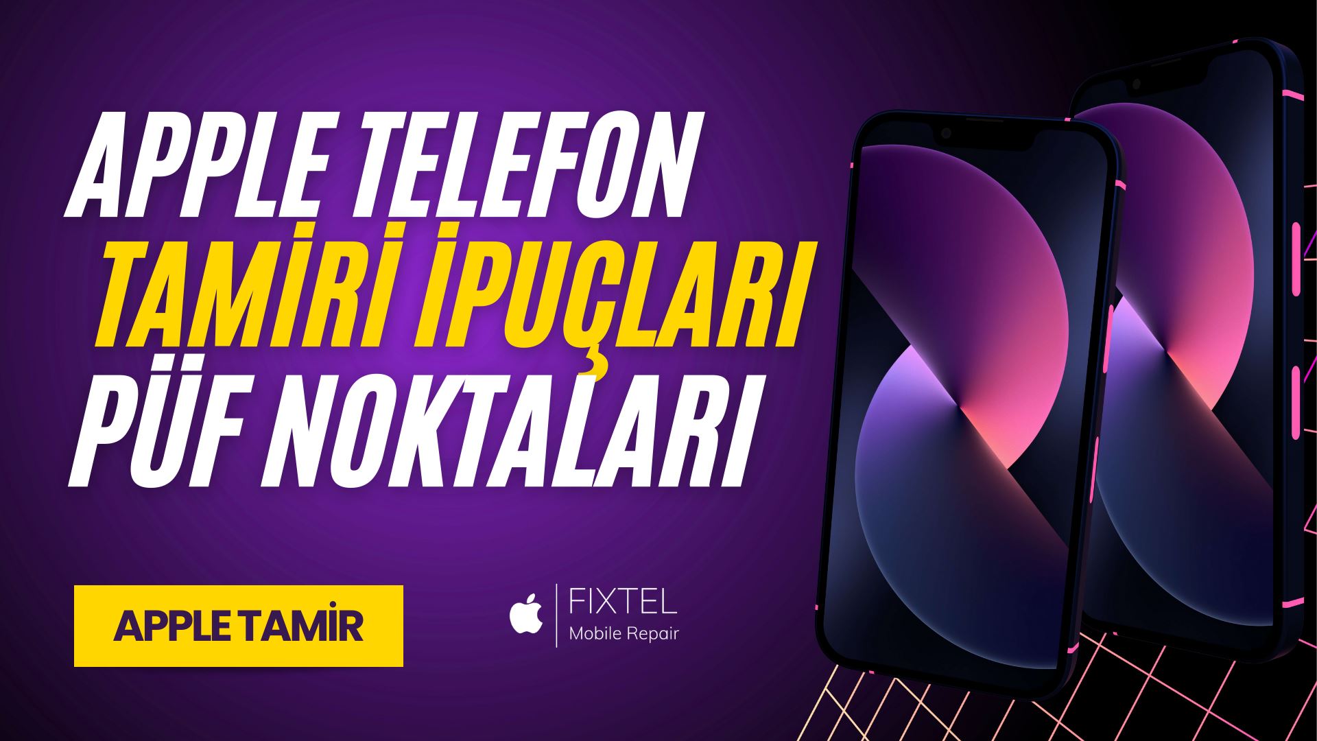 Apple Cep Telefonu Tamiri İpuçları ve Püf Noktaları